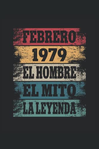 Comprar Febrero 1979 - El Hombre - El Mito - La Leyenda: Regalos Originales para Hombre Papá Abuelo Hermano - Diario BlackFriday Cuaderno De Notas Apuntes O Agenda Top Precio 2024 | regaloscumple.com