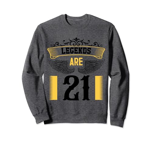 Comprar Las leyendas tienen 21 años cumpleaños Cumpleaños 21 Sudadera Top Precio 2025 | regaloscumple.com