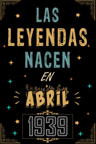 Consigue ahora CUADERNO LAS LEYENDAS NACEN EN ABRIL 1939: Regalo 84 cumpleaños para mujeres y hombres ideas 84 cumpleaños... un cumpleaños... divertido ... regalo 84 cumpleaños Catálogo para él/ella. Top Precio 2024 | regaloscumple.com