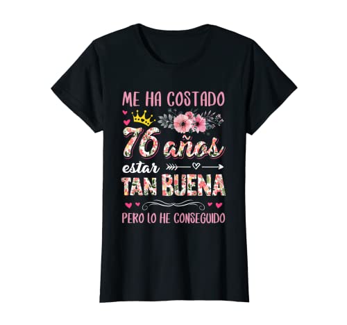 Comprar Mujer Me Ha Costado 76 Años Estar Tan Buena Cumpleaños 76 Camiseta Cumpleaños Rebajas 2025 | regaloscumple.com