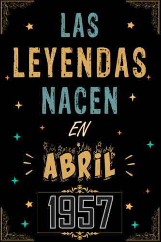 Consigue ahora CUADERNO LAS LEYENDAS NACEN EN ABRIL 1957: Regalo 66 cumpleaños para mujeres y hombres ideas 66 cumpleaños... Ideas para regalar un cumpleaños... divertido ... regalo 66 cumpleaños para él/ella. Rebajas 2025 | regaloscumple.com