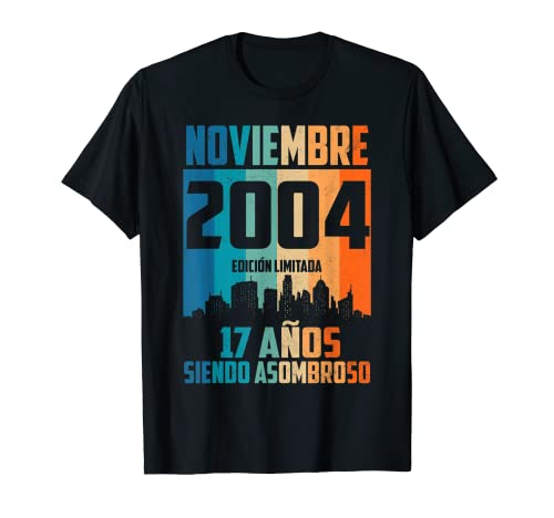Comprar 17 años siendo Asombroso Cumpleaños Navidad Nacidos Noviembre 2004 Camiseta Rebajas 2024 | regaloscumple.com