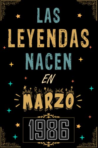 Comprar CUADERNO Cumpleaños LAS LEYENDAS NACEN EN MARZO 1986: Regalo 37 cumpleaños para mujeres y hombres ideas 37 cumpleaños... un cumpleaños... divertido ... regalo 37 cumpleaños para él/ella. Ofertas 2024 | regaloscumple.com
