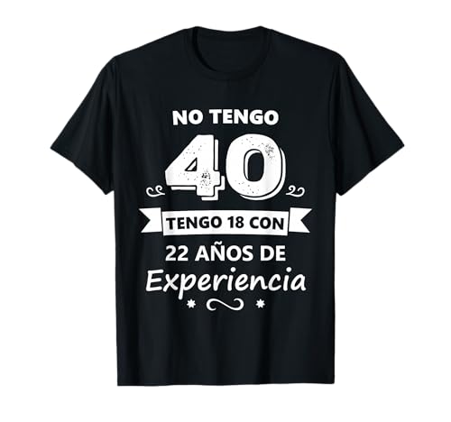 Consigue ahora No Tengo 40 Años Regalo Cumpleaños BlackFriday Camiseta Top Precio 2023 | regaloscumple.com