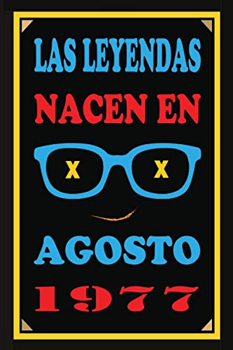 Comprar Las Leyendas Nacen En Agosto De 1977: Regalo aniversario cuaderno 120 páginas felicitaciones idea regalo regalo 43 aniversario Regalos para pareja niño mujer Ofertas 2024 | regaloscumple.com