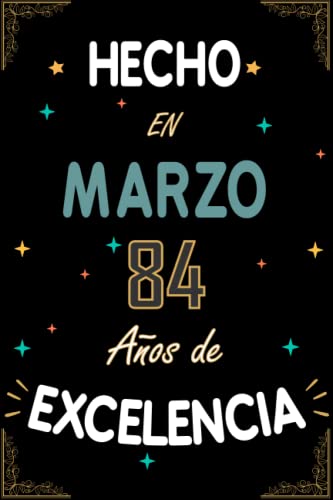 Consigue ahora CUADERNO HECHO EN MARZO 1939 84 AÑOS DE EXCELENCIA: Regalo Ideas para regalar 84 cumpleaños para mujeres y hombres ideas 84 cumpleaños... un cumpleaños... ... regalo 84 cumpleaños para él/ella. Ofertas 2024 | regaloscumple.com