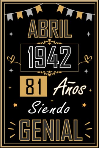 Comprar CUADERNO ABRIL 1942 81 AÑOS SIENDO GENIAL: Regalo 81 cumpleaños para mujeres Cumpleaños y hombres ideas 81 cumpleaños... un cumpleaños... divertido ... regalo 81 cumpleaños para él/ella. Top Precio 2023 | regaloscumple.com