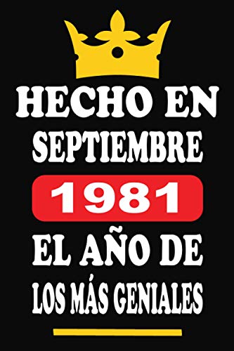 Consigue ahora Hecho En Septiembre 1981 El Año De Los Más Geniales: Libro visitas 39 años cuaderno 120 páginas felicitaciones Navidad idea regalo regalo aniversario para pareja niño mujer hombre Rebajas 2025 | regaloscumple.com
