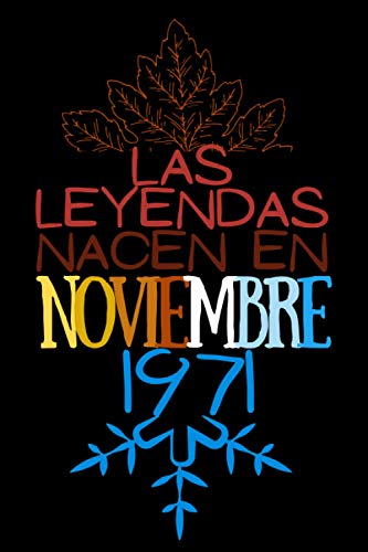 Comprar Las Leyendas nacen en Noviembre 1971: Regalo cumpleaños para mujeres y hombres 49 años regalos aniversario papa mama / Diario cuaderno notas Ideas para regalar apuntes o agenda bloc notas Rebajas 2025 | regaloscumple.com