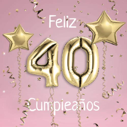 Consigue ahora Feliz 40 Cumpleaños: El Libro Visitas Ideas para regalar mis 40 años para Fiesta Cumpleaños - 21x21cm - 100 Páginas para Felicitaciones Saludos Fotos y ... - Tema: Globos Oro sobre Fondo rosa Top Precio 2023 | regaloscumple.com