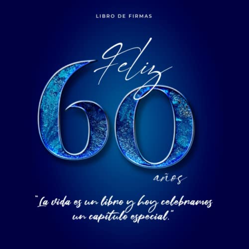 Comprar Feliz 60 Años: Un capítulo Especial | Libro Firmas 60 Cumpleaños para Dedicatorias y Fotos (Incluye Frases y Citas sobre Promoción los 60 años) Ofertas 2025 | regaloscumple.com