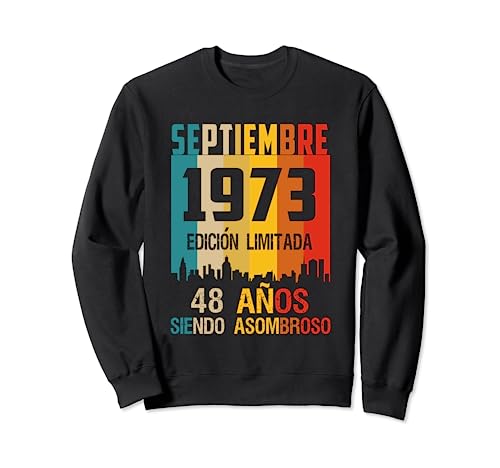 Consigue ahora 48 años camiseta Promoción Cumpleaños Nacidos Septiembre 1973 Español Cam Sudadera Top Precio 2025 | regaloscumple.com