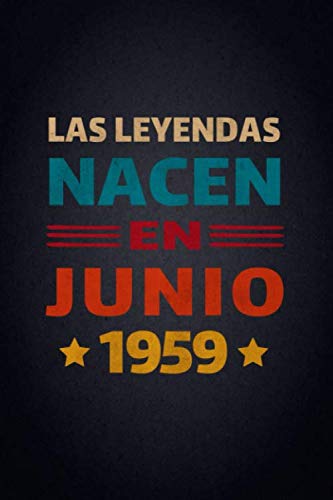 Comprar Las Leyendas Nacen En Junio 1959: Diario Cuaderno Diario De Recuerdos Regalo cumpleaños para Ideas para regalar mujeres y hombres niñas niños novias novios madre ... cumpleaños diario y cuaderno para cumpleaños Rebajas 2024 | regaloscumple.com