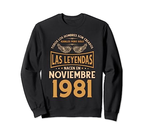 Comprar Cumpleaños Hombre Regalos Las Leyendas Noviembre 1981 Cumpleaños Sudadera Rebajas 2025 | regaloscumple.com