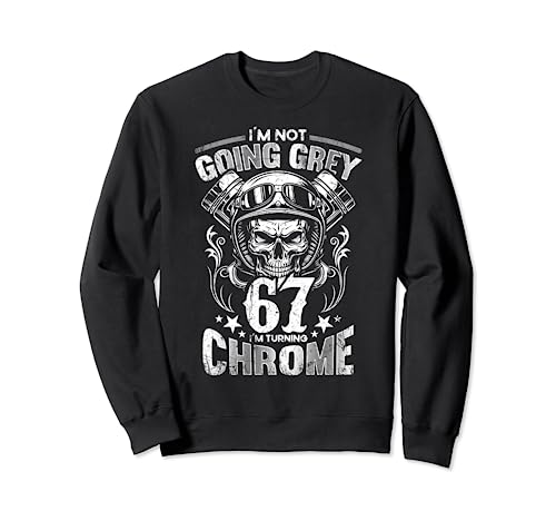 Comprar Im Not Catálogo Going Grey Im Turning Chrome Moto 67 cumpleaños Sudadera Ofertas 2025 | regaloscumple.com