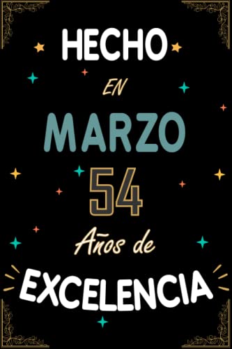 Consigue ahora CUADERNO HECHO EN MARZO 1969 54 AÑOS DE EXCELENCIA: Regalo 54 cumpleaños para mujeres y hombres ideas 54 cumpleaños... un cumpleaños... ... regalo Catálogo 54 cumpleaños para él/ella. Rebajas 2024 | regaloscumple.com