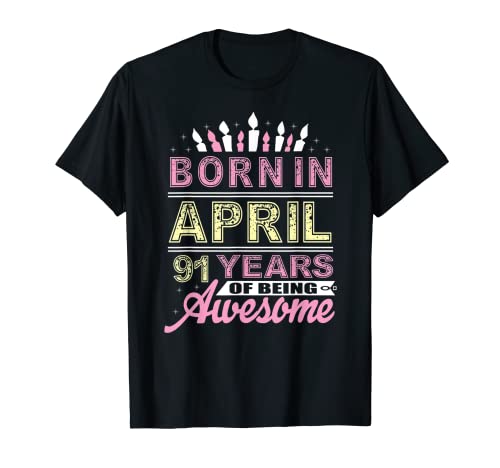 Consigue Regalos ahora April Boy Girl Born In 1929 Vela regalos fiesta cumpleaños 91 Camiseta Top Precio 2025 | regaloscumple.com