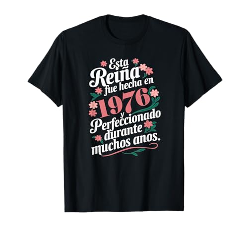 Consigue ahora Cumpleaños Reina Hecha En 1976 Perfeccionada Durante Años Camiseta Regalos Rebajas 2024 | regaloscumple.com
