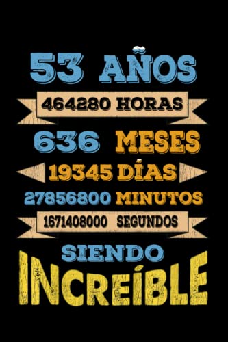 Comprar 53 AÑOS SIENDO INCREIBLE: REGALO PARA CHICO Y CHICA 53 AÑOS DE CUMPLEAÑOS ORIGINAL Y DIVERTIDO DIARIO CUADERNO DE NOTAS APUNTES AGENDA O USO ESCOLAR. Navidad Ofertas 2024 | regaloscumple.com