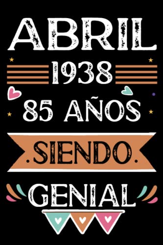 Comprar CUADERNO Abril 1938 85 Años Siendo Genial: Libro Catálogo visitas cuaderno 110 páginas felicitaciones idea regalo regalo Para la esposa novia mujer La madre Rebajas 2024 | regaloscumple.com