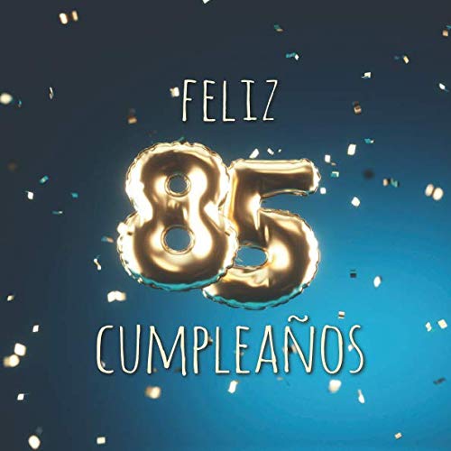 Comprar Feliz 85 Cumpleaños: Libro visitas con Promoción 110 páginas - Couverture Globos Oro-Azul Top Precio 2025 | regaloscumple.com