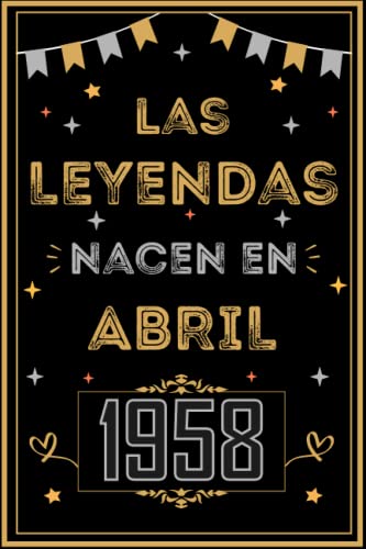 Consigue ahora CUADERNO LAS LEYENDAS NACEN EN ABRIL 1958: Regalo 65 cumpleaños para mujeres y hombres ideas 65 cumpleaños... un cumpleaños... divertido ... regalo 65 Cumpleaños cumpleaños para él/ella. Ofertas 2024 | regaloscumple.com
