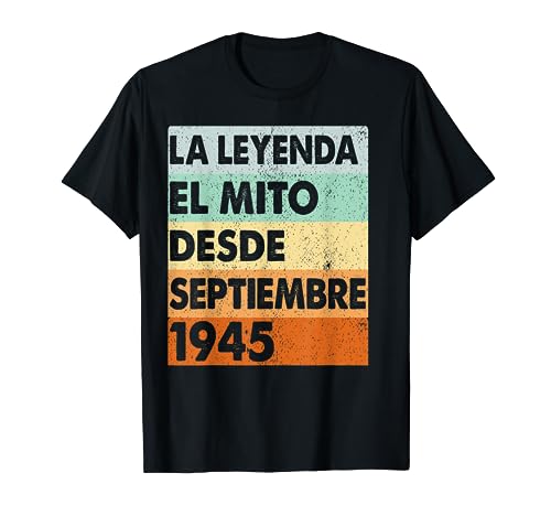 Comprar 78 Años Cumpleaños Regalos 1945 78 Septiembre La leyenda El Mito Camiseta Rebajas 2024 | regaloscumple.com
