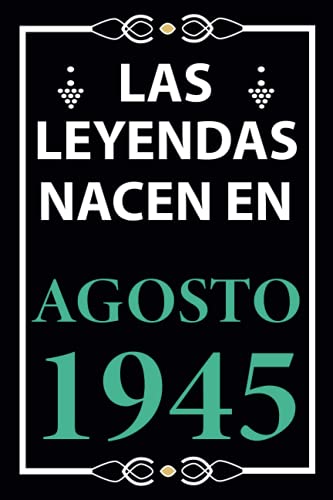 Comprar Las leyendas nacen en Agosto 1945: Regalo cumpleaños perfecto para hombre y mujer 76 años I Cita positiva Regalos humor I Cuaderno diario libro ... I Idea original para el 76 cumpleaños Ofertas 2025 | regaloscumple.com