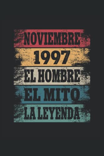 Comprar Noviembre 1997 - El Hombre - El Mito - La Leyenda: Regalos Originales para Hombre Papá Abuelo Navidad Hermano - Diario Cuaderno De Notas Apuntes O Agenda Top Precio 2024 | regaloscumple.com
