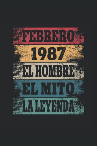 Comprar Febrero 1987 - El Hombre - El Mito - La Leyenda: Regalos Originales para Hombre Papá Abuelo Hermano - Navidad Diario Cuaderno De Notas Apuntes O Agenda Rebajas 2025 | regaloscumple.com