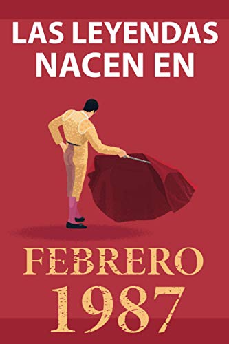 Consigue ahora Las leyendas nacen en febrero 1987: Regalo cumpleaños perfecto para hombre y mujer 34 años I Cita positiva humor I BlackFriday Cuaderno diario libro ... original para el 34 cumpleaños I El torero Rebajas 2024 | regaloscumple.com
