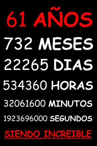 Consigue ahora 61 AÑOS SIENDO INCREIBLE: REGALO HOMBRE O Regalos MUJER 61 AÑOS DE CUMPLEAÑOS ORIGINAL Y DIVERTIDO CUADERNO DE APUNTES O AGENDA DIARIO LEBRETA DE NOTAS.. Top Precio 2023 | regaloscumple.com