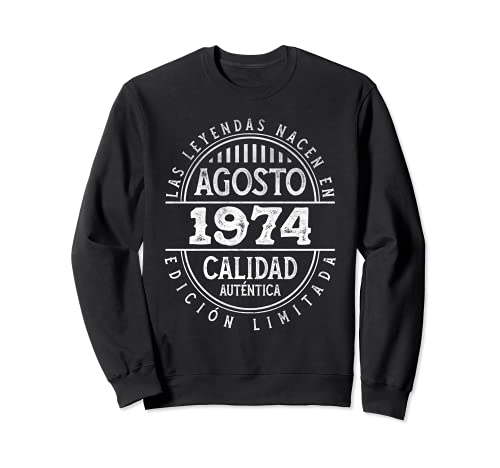 Comprar Las Leyendas nacen en Agosto 1974 - 47 años Cumpleaños Catálogo Sudadera Ofertas 2024 | regaloscumple.com