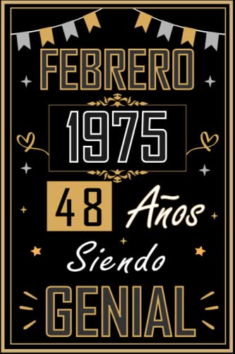 Consigue ahora CUADERNO FEBRERO 1975 48 AÑOS SIENDO GENIAL: Regalo 48 cumpleaños para mujeres y hombres ideas 48 cumpleaños... un cumpleaños... divertido ... regalo 48 cumpleaños para él/ella. Cumpleaños Rebajas 2024 | regaloscumple.com