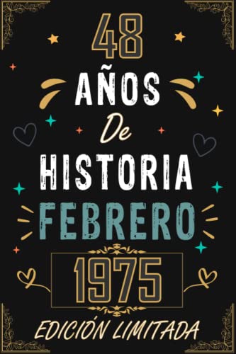 Comprar CUADERNO 48 AÑOS DE HISTORIA FEBRERO 1975 EDICIÓN LIMITADA: Ideas para regalar Regalo 48 cumpleaños para mujeres y hombres ideas 48 cumpleaños... un ... regalo 48 cumpleaños para él/ella. Rebajas 2025 | regaloscumple.com