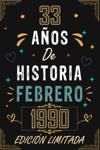 Consigue ahora CUADERNO 33 AÑOS DE HISTORIA FEBRERO 1990 EDICIÓN LIMITADA: Regalo 33 cumpleaños para mujeres y hombres ideas Cumpleaños 33 cumpleaños... un ... regalo 33 cumpleaños para él/ella. Top Precio 2025 | regaloscumple.com