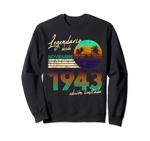Consigue ahora Cumpleaños Hombre Regalos Legendario Ideas para regalar Desde Noviembre 1943 Sudadera Top Precio 2024 | regaloscumple.com