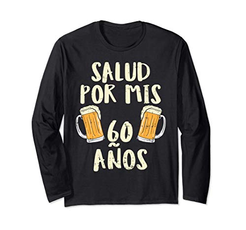 Comprar 60 Cumpleanos Salud Cervezas Humor 60th Birthday Regalo Cumpleaños Manga Larga Rebajas 2024 | regaloscumple.com