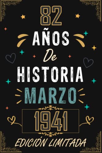 Consigue ahora CUADERNO Regalos 82 AÑOS DE HISTORIA MARZO 1941 EDICIÓN LIMITADA: Regalo 82 cumpleaños para mujeres y hombres ideas 82 cumpleaños... un cumpleaños... ... regalo 82 cumpleaños para él/ella. Ofertas 2024 | regaloscumple.com