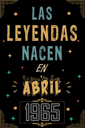 Comprar CUADERNO LAS LEYENDAS NACEN EN Ideas para regalar ABRIL 1965: Regalo 58 cumpleaños para mujeres y hombres ideas 58 cumpleaños... un cumpleaños... divertido ... regalo 58 cumpleaños para él/ella. Rebajas 2024 | regaloscumple.com