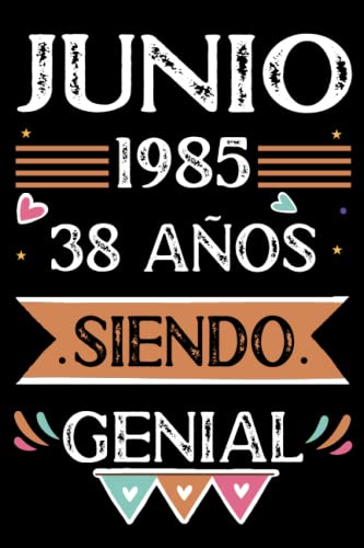 Consigue ahora CUADERNO Junio 1985 38 Años Siendo Genial: Ideas para regalar Libro visitas cuaderno 110 páginas felicitaciones idea regalo regalo Para la esposa novia mujer La madre Rebajas 2023 | regaloscumple.com
