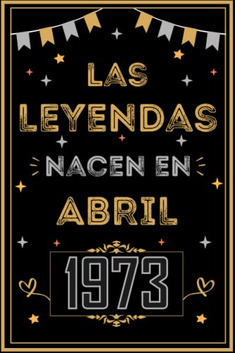 Consigue ahora CUADERNO LAS LEYENDAS NACEN EN ABRIL 1973: Regalo 50 cumpleaños para mujeres y hombres ideas 50 cumpleaños... Navidad un cumpleaños... divertido ... regalo 50 cumpleaños para él/ella. Ofertas 2025 | regaloscumple.com