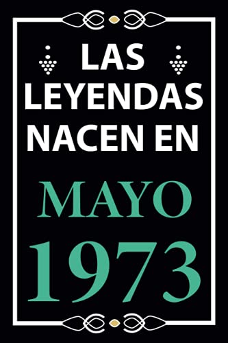 Consigue ahora Las leyendas Regalos nacen en Mayo 1973: Regalo cumpleaños perfecto para hombre y mujer 48 años I Cita positiva humor I Cuaderno diario libro ... I Idea original para el 48 cumpleaños Ofertas 2025 | regaloscumple.com