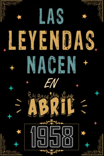 Consigue ahora CUADERNO LAS LEYENDAS NACEN EN ABRIL 1958: Regalo 65 cumpleaños para mujeres BlackFriday y hombres ideas 65 cumpleaños... un cumpleaños... divertido ... regalo 65 cumpleaños para él/ella. Rebajas 2023 | regaloscumple.com