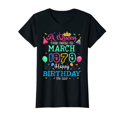 Comprar Mujer Reinas nacen en marzo 1979 Feliz cumpleaños Navidad para mí fiesta Camiseta Rebajas 2024 | regaloscumple.com