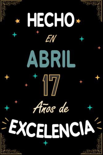 Consigue ahora CUADERNO HECHO EN ABRIL 2006 17 AÑOS DE EXCELENCIA: Regalo 17 cumpleaños para mujeres y hombres ideas 17 Cumpleaños cumpleaños... un cumpleaños... ... regalo 17 cumpleaños para él/ella. Rebajas 2025 | regaloscumple.com