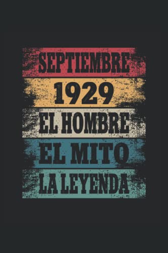 Comprar Septiembre 1929 - El Hombre - El Mito - La Leyenda: Regalos Originales para Hombre Papá Abuelo Hermano - Diario Catálogo Cuaderno De Notas Apuntes O Agenda Top Precio 2025 | regaloscumple.com