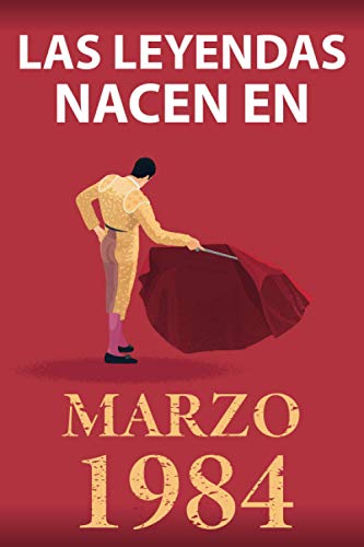 Comprar Las leyendas nacen en marzo 1984: Regalo cumpleaños perfecto para Catálogo hombre y mujer 37 años I Cita positiva humor I Cuaderno diario libro ... original para el 37 cumpleaños I El torero Top Precio 2025 | regaloscumple.com