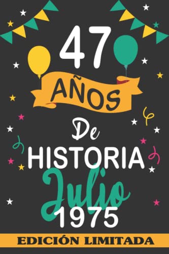 Consigue ahora 47 Años De Historia Julio 1975: 47 años. Libro visitas cuaderno 110 páginas felicitaciones idea regalo regalo Para la esposa novia mujer Promoción La madre Rebajas 2025 | regaloscumple.com