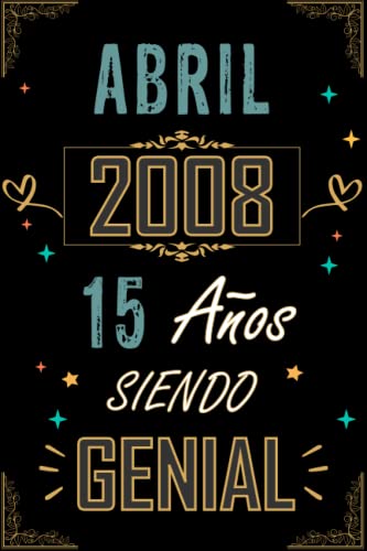 Comprar CUADERNO ABRIL 2008 15 AÑOS SIENDO GENIAL: Regalo 15 cumpleaños para mujeres y hombres ideas Navidad 15 cumpleaños... un cumpleaños... divertido ... regalo 15 cumpleaños para él/ella. Rebajas 2024 | regaloscumple.com